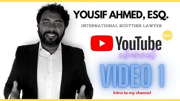 Yousif Ahmed, Esq. Introduction to my channel. Video #1