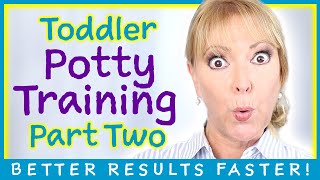 🚽 Toddler Potty Training Part 2 of 5 BETTER RESULTS FASTER!