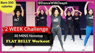 DWD#121 - 30mins Daily BELLY FAT BURN Workout | Easy Exercise to Lose weight 3-5kgs #dancewithdeepti