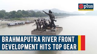 Brahmaputra river front development hits top gear
