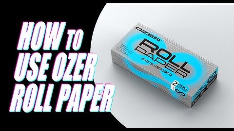 How to use OZER Roll Paper