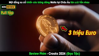 Đồng xu cổ khiến các băng đảng Mafia tại Châu Âu tàn s.á.t lần nhau - Review phim Crooks 2024