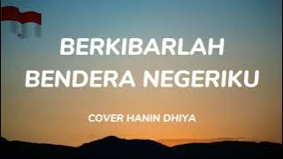 Berkibarlah Bendera Negeriku - Gombloh (Lirik) Cover Hanin Dhiya