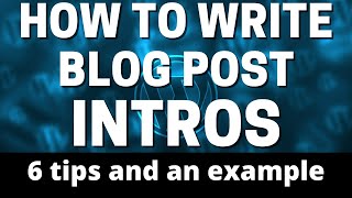 How to write blog post intros - 6 quick tips