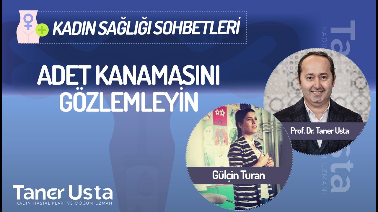 Adet Kanamasının Ne Kadarı Normal? Aşırı Kanamada Ne Yapılmalı? - Prof. Dr. Taner Usta