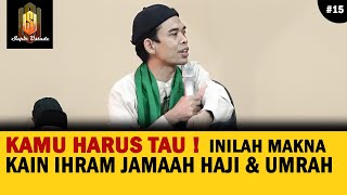 LARANGAN-LARANGAN SAAT MELAKUKAN IBADAH HAJI DAN UMRAH | Ceramah Ustadz Abdul Somad