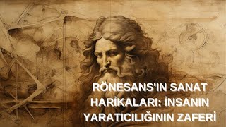 Rönesansin Sanat Hari̇kalari İnsanin Yaraticiliğinin Zaferi̇