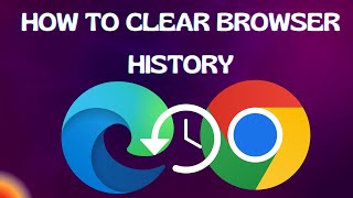 How to Clear Browser History on Windows — Edge & Chrome Guide How to Clear Browser History on Windows — Edge & Chrome Guide