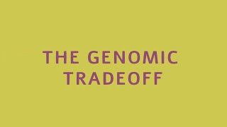 The Genomic Tradeoff