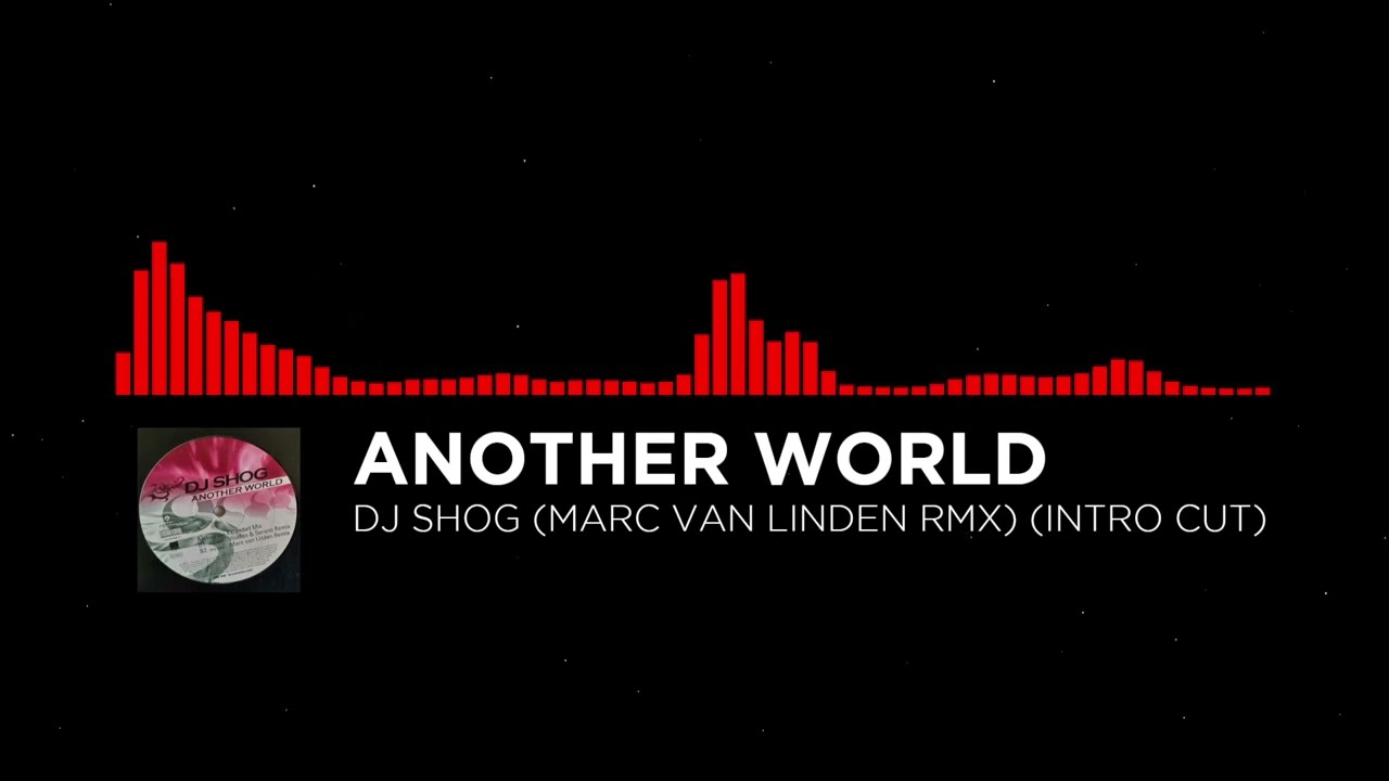 Dj Shog - Another World (Marc Van Linden Rmx) (Intro Cut)