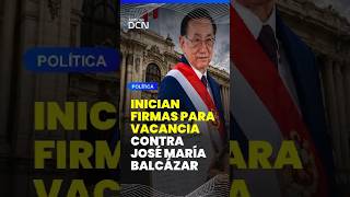 INICIAN FIRMAS PARA VACANCIA CONTRA JOSÉ BALCÁZAR