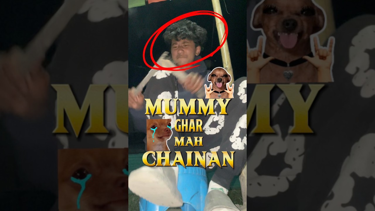 Ghar Mah Mummy nah Huda😔 