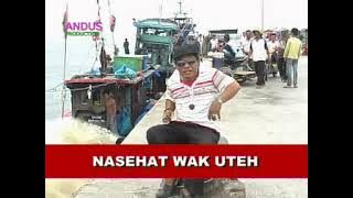 Wak Uteh - Nasehat Wak Uteh