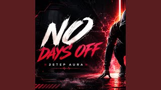 No Days Off - 2STEP AURA