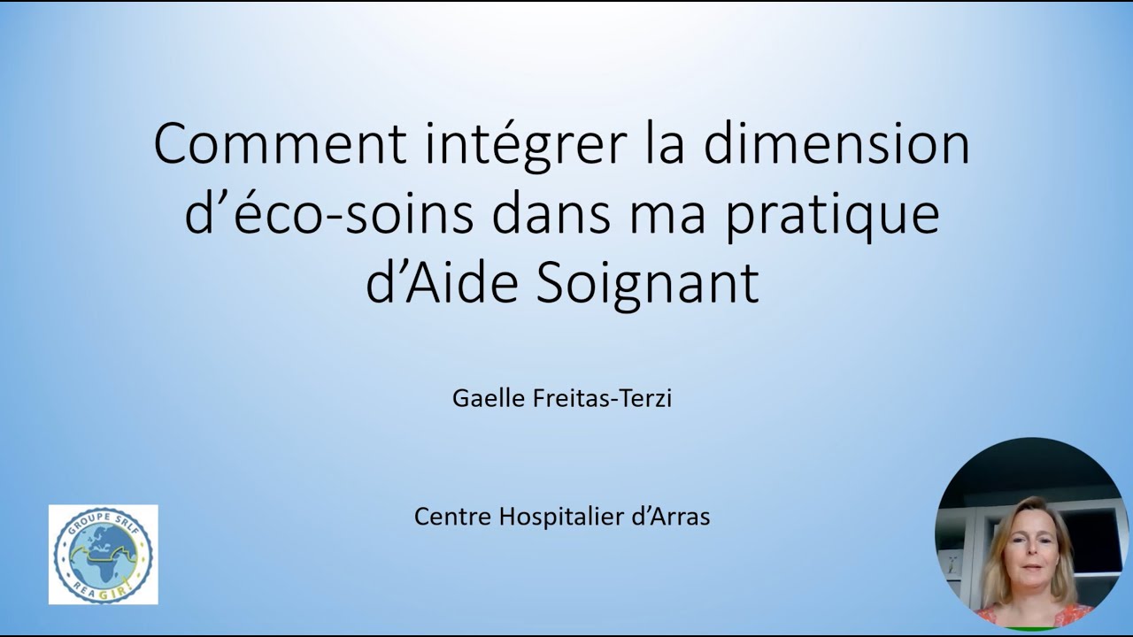 Vidéo REAGIR : Comment intégrer la dimension d'éco-soins dans ma pratique d'Aide Soignant