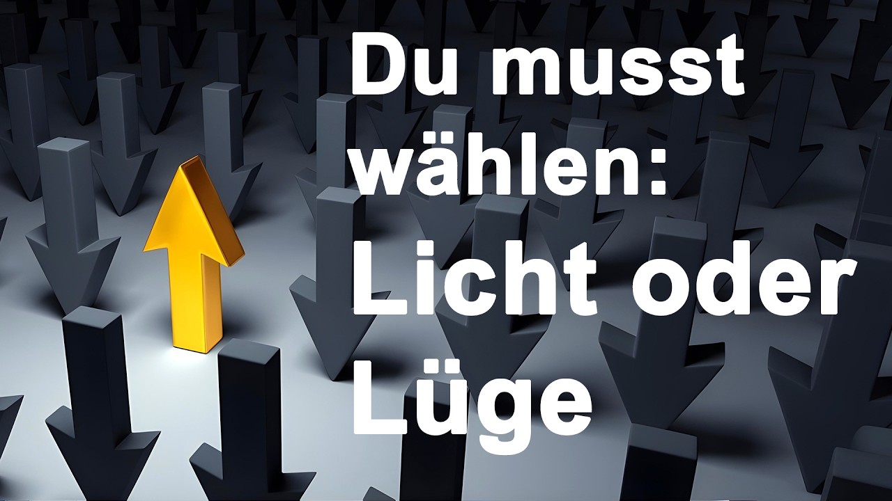 Du musst wählen: Licht oder Lüge