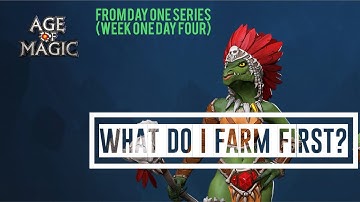 What to farm first! Age of Magic (Week One Day Four)