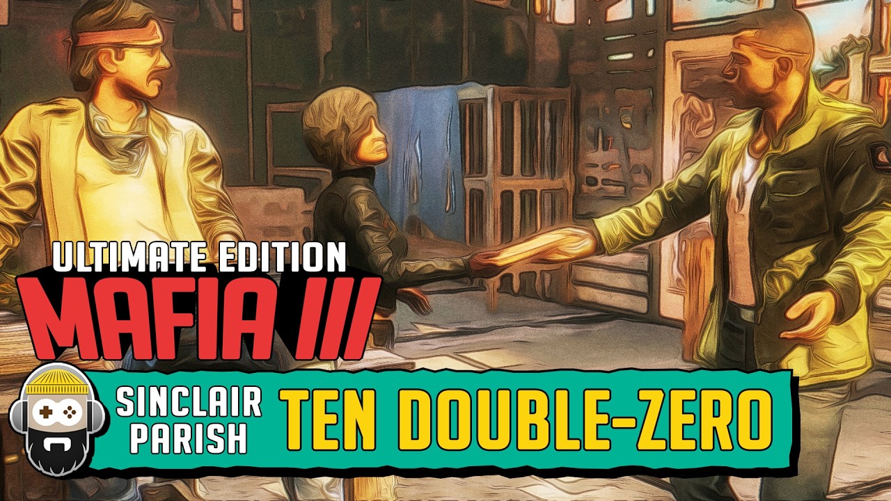 Ten Double-Zero - Sinclair Parish - Mafia III: Definitive Edition [4K Walkthrough]