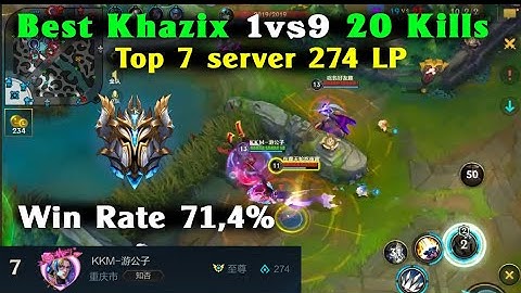 Best Khazix Tốc chiến - Top 7 Tối Cao 274 điểm | Cách 1vs9 gánh team lật kèo cực căng với 20 mạng