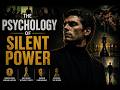The Psychology of Silent Power