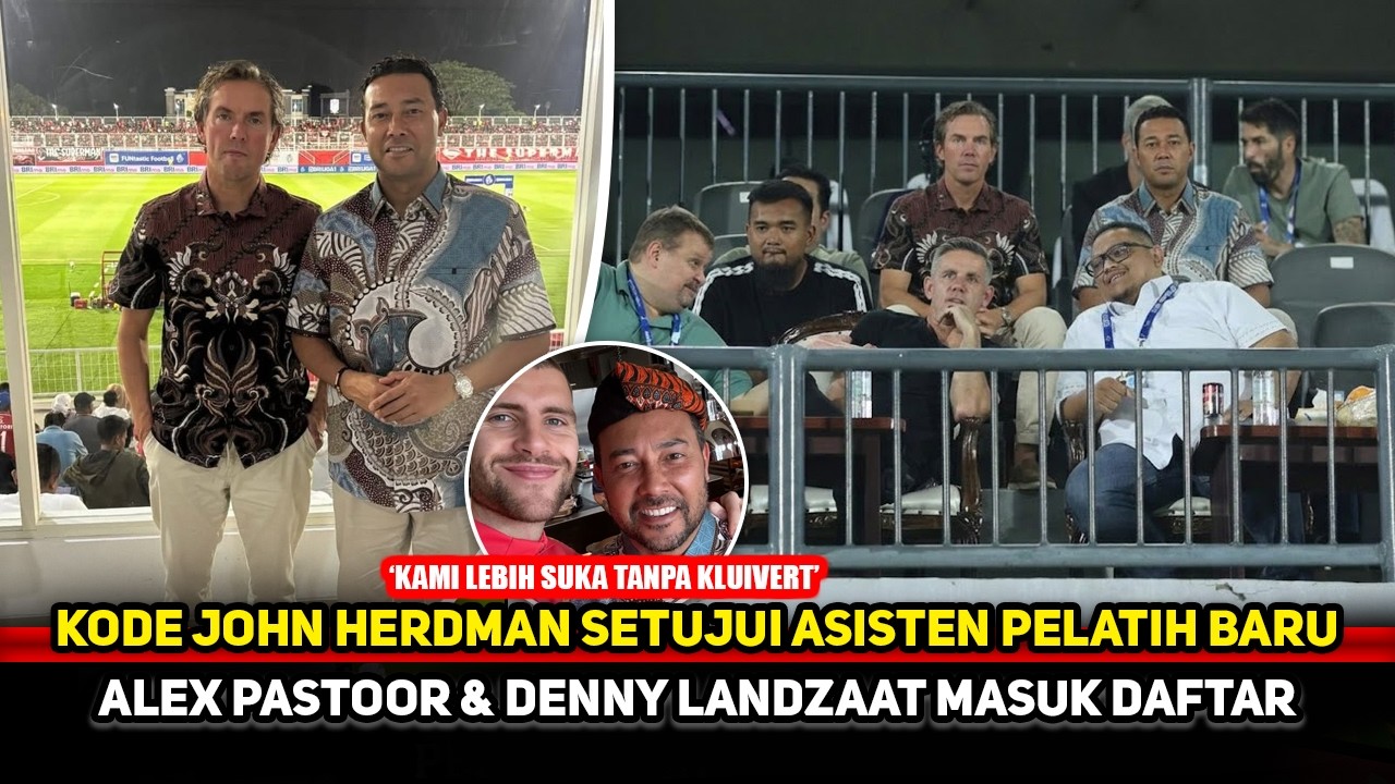 STAF PELATIH TIMNAS MAKIN LENGKAP! Pastoor & Landzaat kembali~Pilihan John Herdman tepat