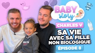 BABY STORY (ÉPISODE 8): CHARLES DES CH'TIS, SA VIE AVEC SA FILLE NON BIOLOGIQUE