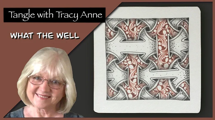 Tangle with Tracy Anne - What The Well