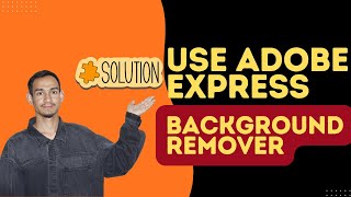How to Use Adobe Express Background Remover: Step-by-Step (2026) - Here's How You Can Do It // 2026