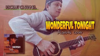 Wonderful Tonight - David Kersh Acoustic Cover (Country Version)