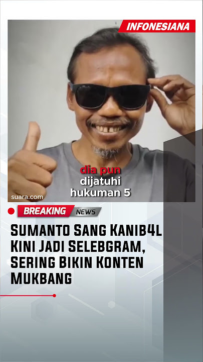 Sumanto Sang Kanib4l Kini Jadi Selebgram, Sering Bikin Konten Mukbang