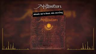 Akhenathon - Bionic MC&#39;s feat. Mic Forcing (Audio officiel)