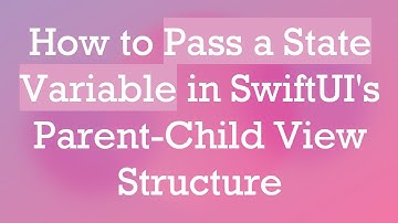 How to Pass a State Variable in SwiftUI