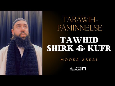 Tarawih-påminnelse #22: Tawhid. Shirk. Kufr.