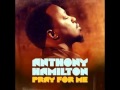 Anthony Hamilton - 04.Pray For Me