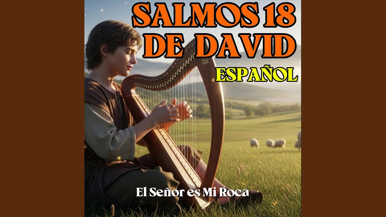 Salmos 18 - El Señor es Mi Roca