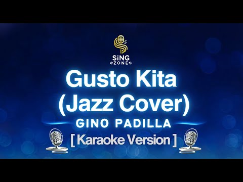 Gusto Kita - Gino Padilla (Karaoke Version Jazz Cover)