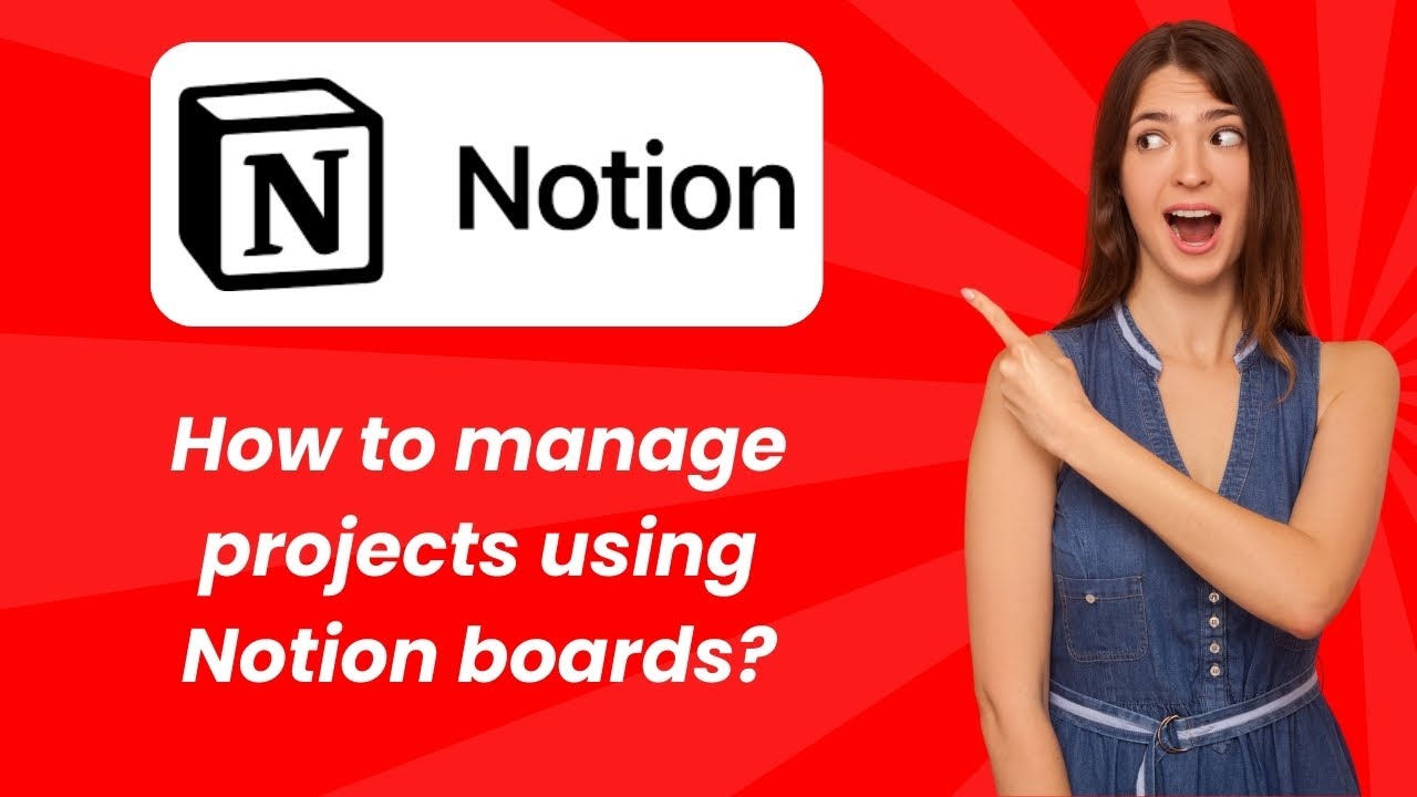 How to manage projects using Notion boards ? - Step by Step