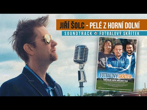 Soundtrack  filmu Fotbalový Skřítek  - Jiří Šolc - Pelé z Horní Dolní