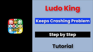 Ludo King Keeps Crashing Issue Android & Ios - 2022 - Fix