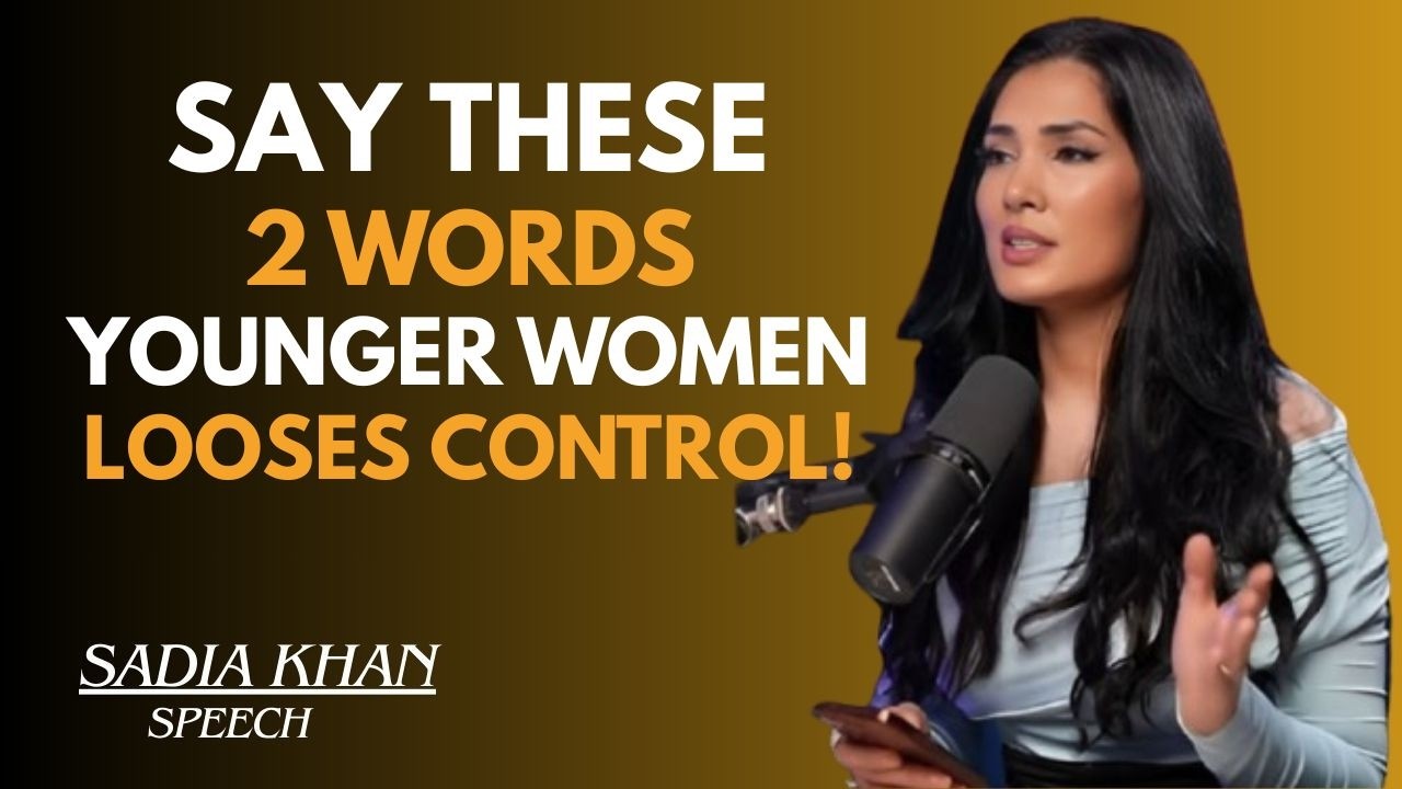 SAY THESE 2 WORDS & YOUNGER WOMEN LOSE CONTROL! 😳🔥 || Sadia Khan