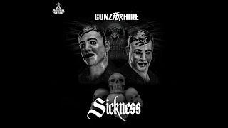 Gunz For Hire - Sicknezz