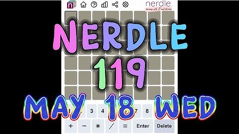 Nerdle 119 May 18 Wednesday