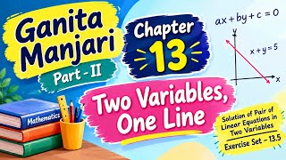 Class 9 Maths Chapter 13 | Pair of Linear Equations in Two Variables | Ganita Manjari Part 2 | Ex... Guide