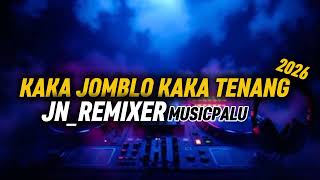 Download Lagu 🌴KAKA JOMBLO KAKA TENANG 2026_JN REMIXER MUSICPALU🔥#juliontaloremixer  MP3