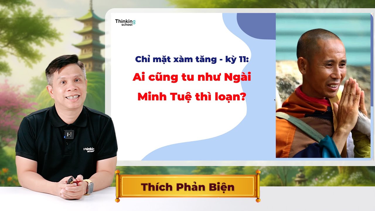 Outline Video Ai cũng tu như Ngài Minh Tuệ thì ....loạn? - (Chỉ mặt xàm tăng kỳ 11)