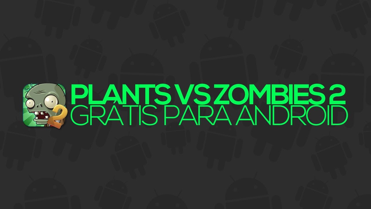 Plants vs Zombies 2 de graça para Android - YouTube