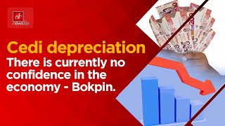 Cedi depreciation: There is currently no confidence in the economy - Bokpin