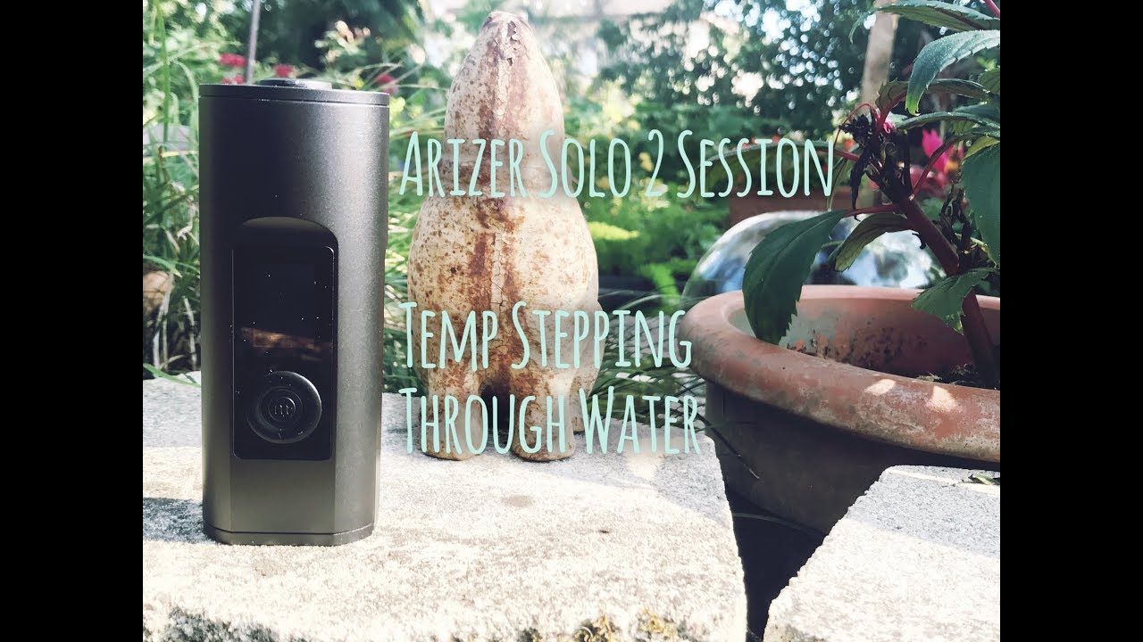 Arizer Solo 2 Full Bubbler Session