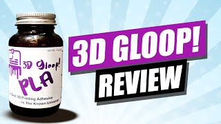 3D Gloop Review - Is it the Best Adhesive for 3D Prints?