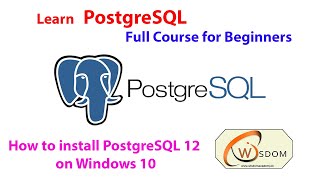 Learn PostgreSQL | How to install PostgreSQL 12 on Windows 10 | Full Course for Beginners